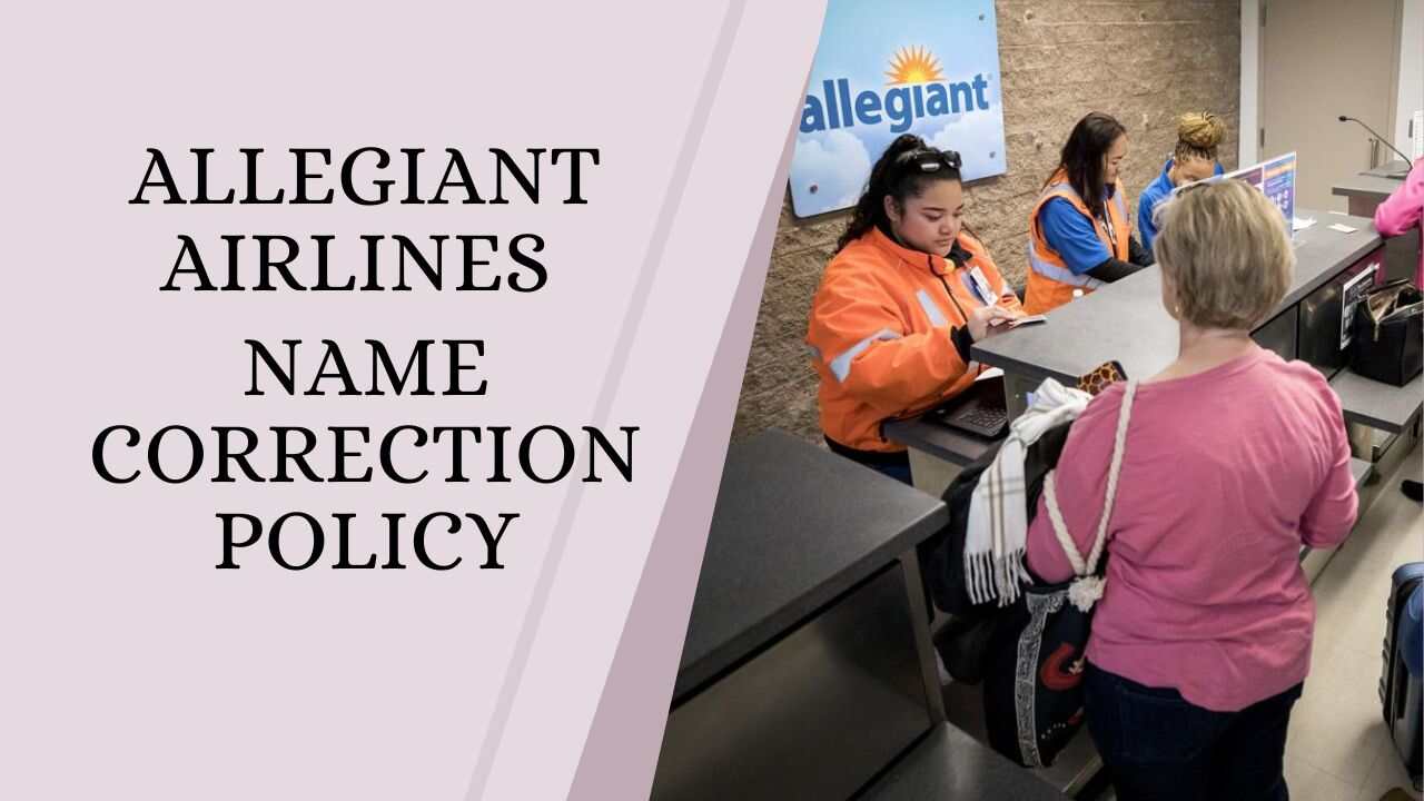 Allegiant Airlines Name Correction Policy