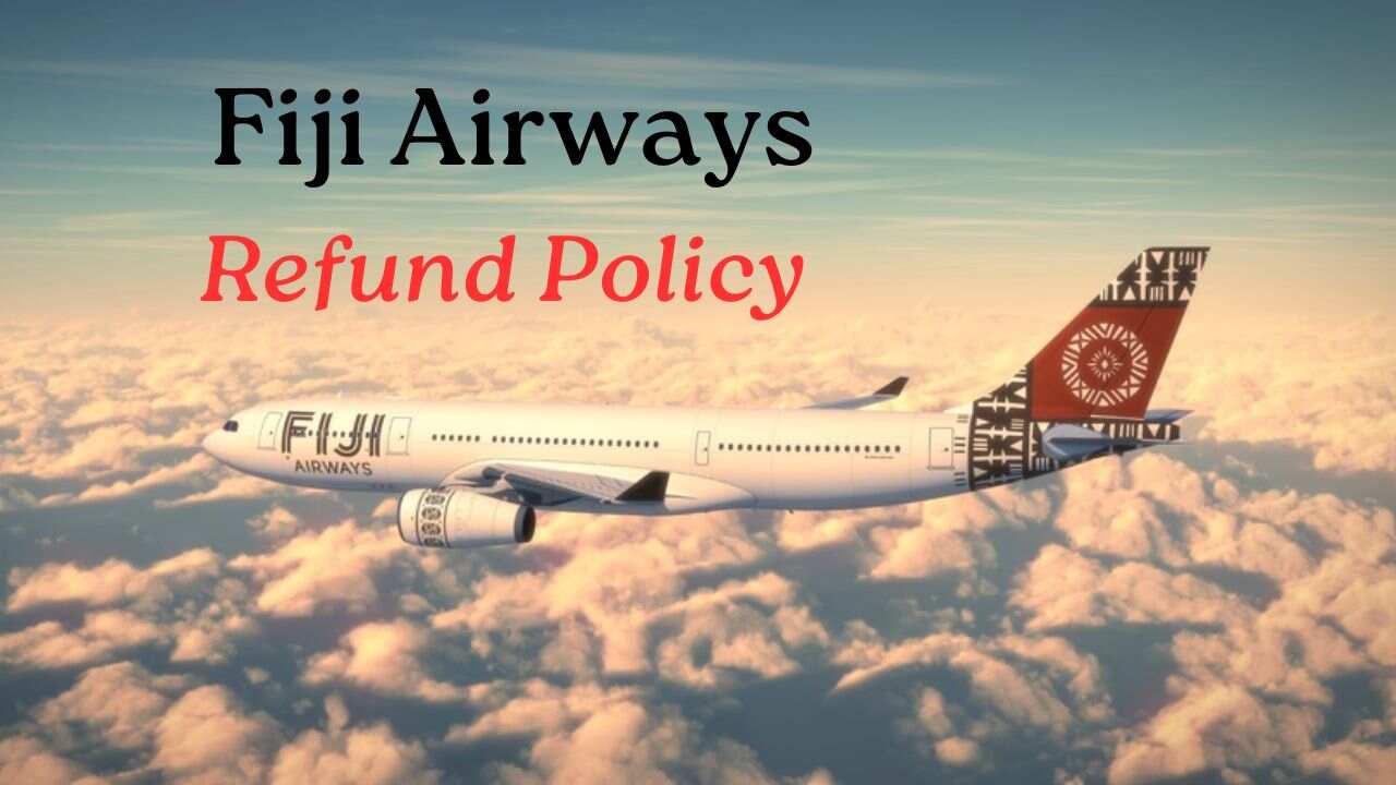 Fiji Airways Refund Policy