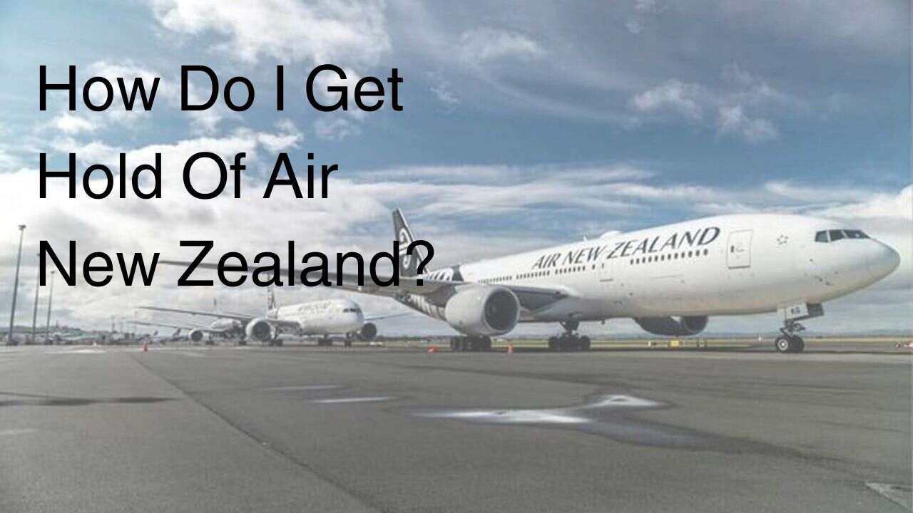 How Do I Get Hold Of Air New Zealand?