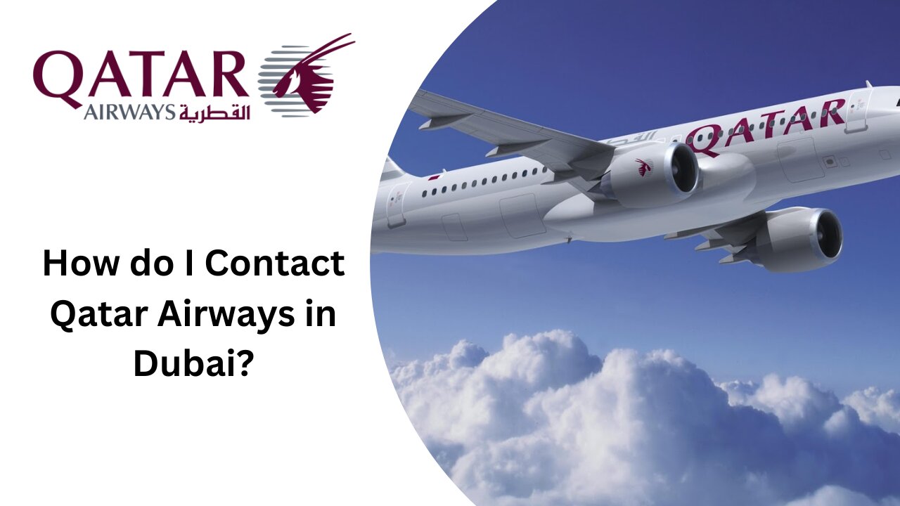 How do I Contact Qatar Airways in Dubai