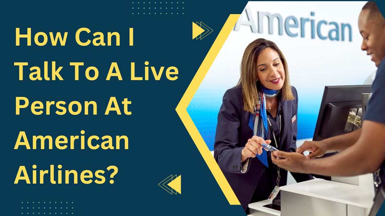 How Can I Talk To A Live Person At American Airlines?