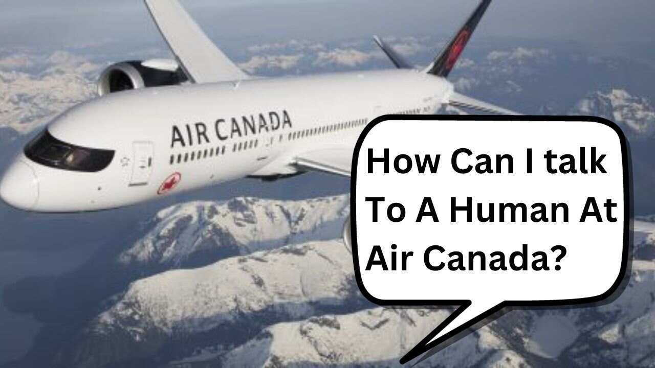 How Can I Talk To A human At Air Canada?